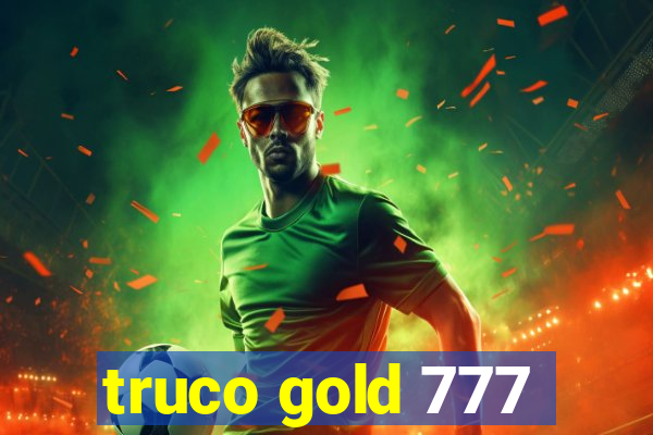 truco gold 777